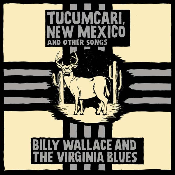 Billy Wallace & The Virginia Blues "Tucumcari, New Mexico & Other Songs" 12"