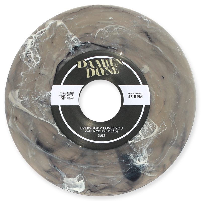 Damien Done "Everybody Loves You (When You're Dead) b/w Pretty Boy" 7"