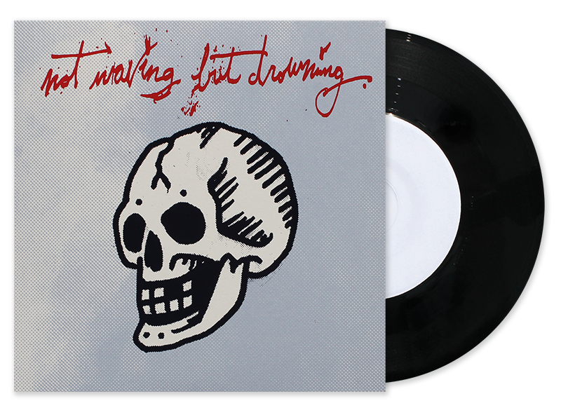 Not Waving But Drowning "Bright Eyed And Bushy Tailed b/w A Secret And A Truth" 7" Test Press