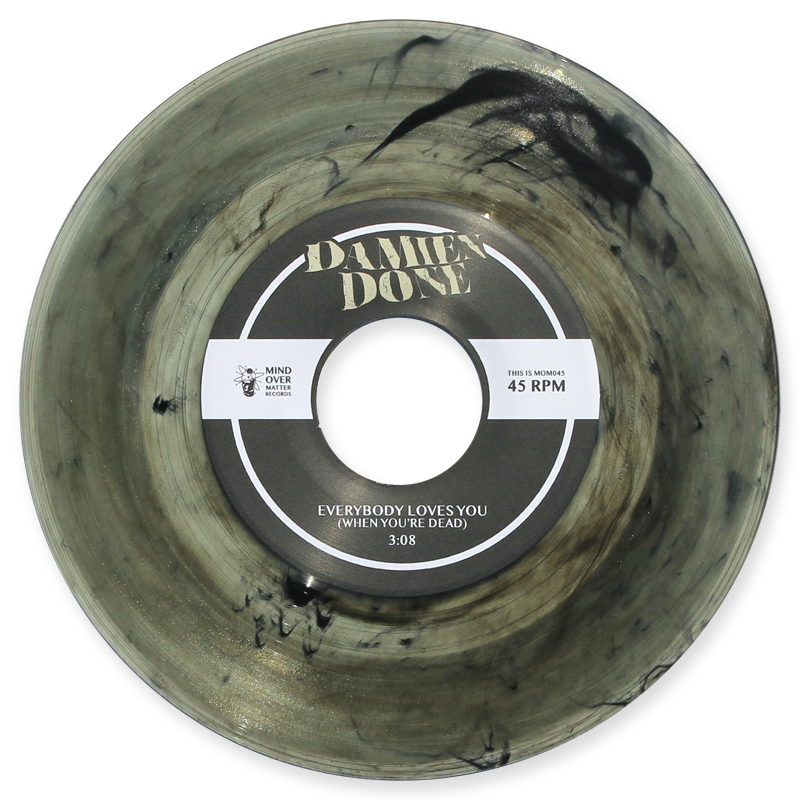 Damien Done "Everybody Loves You (When You're Dead) b/w Pretty Boy" 7"