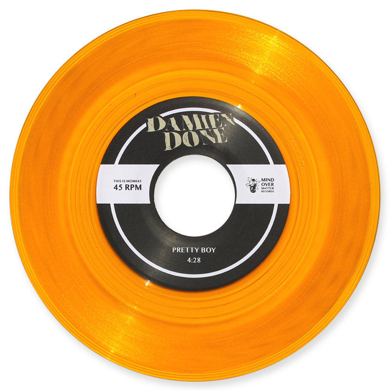 Damien Done "Everybody Loves You (When You're Dead) b/w Pretty Boy" 7"