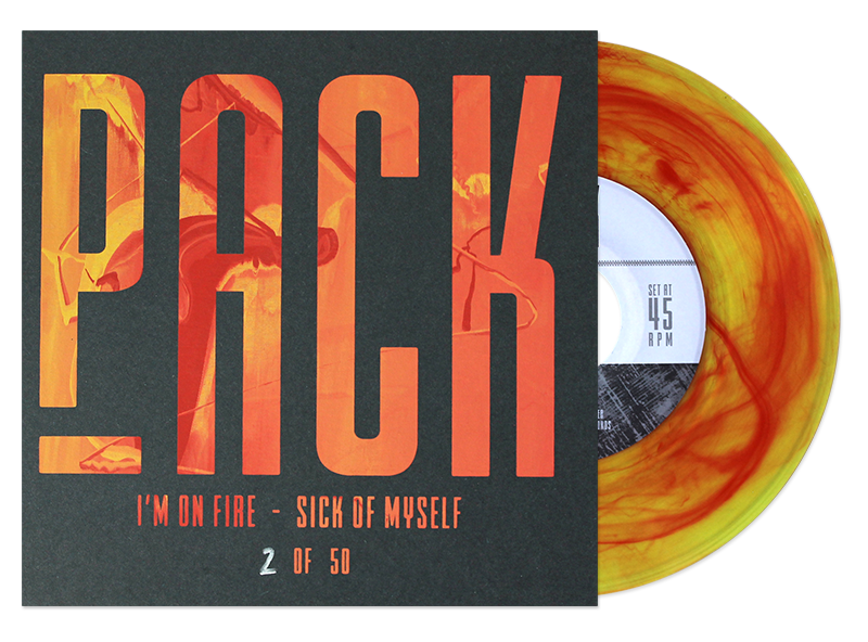 PACK "I'm On Fire b/w Sick Of Myself" 7" Release Show Edition